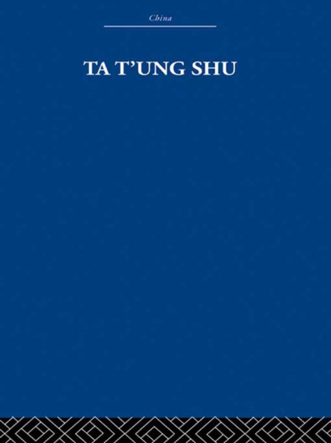 Ta t'ung Shu : The One-World Philosophy of K'ang Yu-wei, PDF eBook