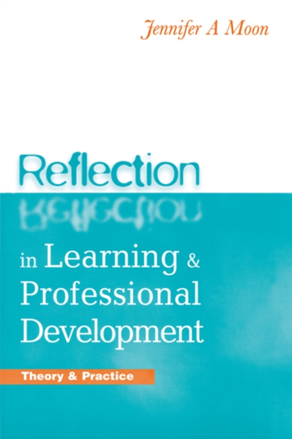 Reflection in Learning and Professional Development : Theory and Practice, EPUB eBook
