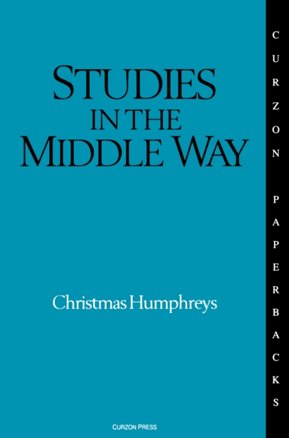 Studies in the Middle Way : Being Thoughts on Buddhism Applied, PDF eBook