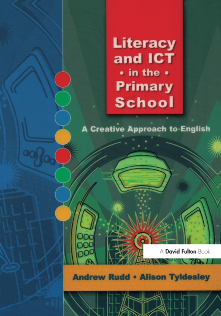 Literacy and ICT in the Primary School : A Creative Approach to English, EPUB eBook