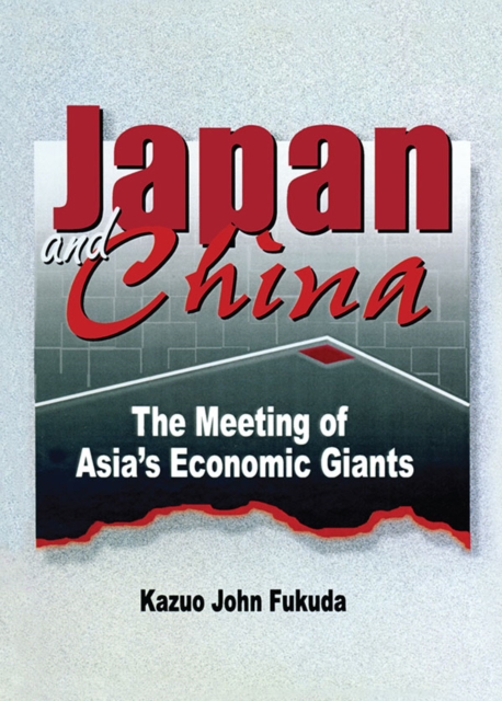 Japan and China : The Meeting of Asia's Economic Giants, EPUB eBook