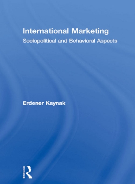 International Marketing : Sociopolitical and Behavioral Aspects, EPUB eBook