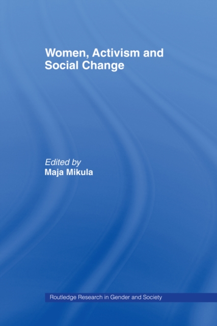 WOMEN, ACTIVISM AND SOCIAL CHANGE : Stretching Boundaries, PDF eBook