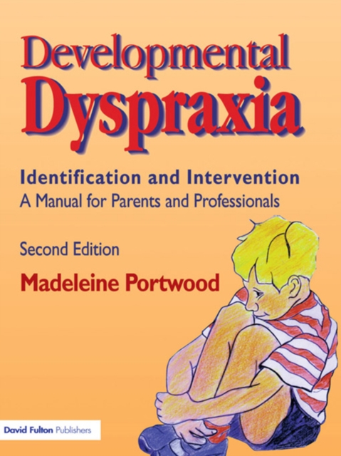 Developmental Dyspraxia : Identification and Intervention: A Manual for Parents and Professionals, EPUB eBook