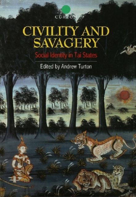 Civility and Savagery : Social Identity in Tai States, PDF eBook