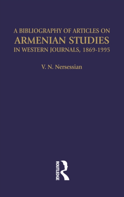 A Bibliography of Articles on Armenian Studies in Western Journals, 1869-1995, PDF eBook