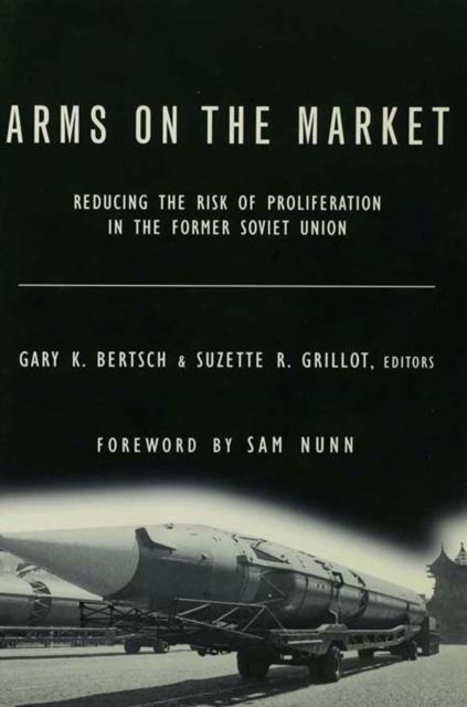 Arms on the Market : Reducing the Risk of Proliferation in the Former Soviet Union, PDF eBook