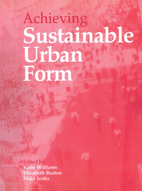 Achieving Sustainable Urban Form, PDF eBook