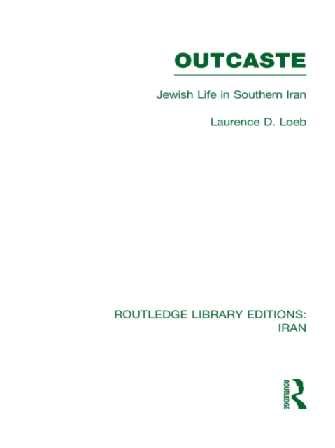 Outcaste (RLE Iran D) : Jewish Life in Southern Iran, EPUB eBook