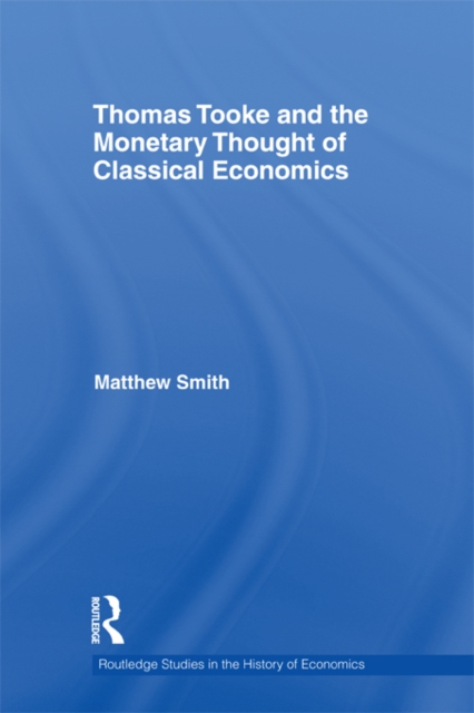 Thomas Tooke and the Monetary Thought of Classical Economics, EPUB eBook