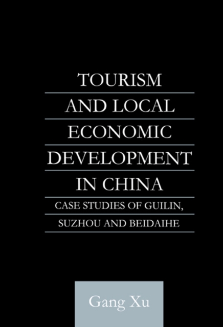 Tourism and Local Development in China : Case Studies of Guilin, Suzhou and Beidaihe, EPUB eBook