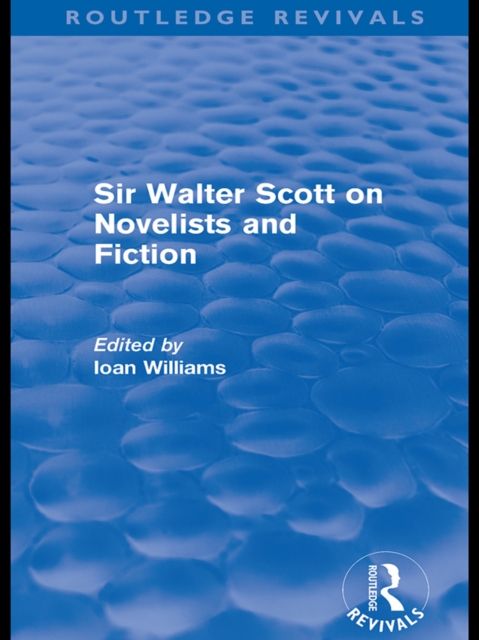 Sir Walter Scott on Novelists and Fiction (Routledge Revivals), PDF eBook
