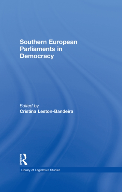 Southern European Parliaments in Democracy, PDF eBook