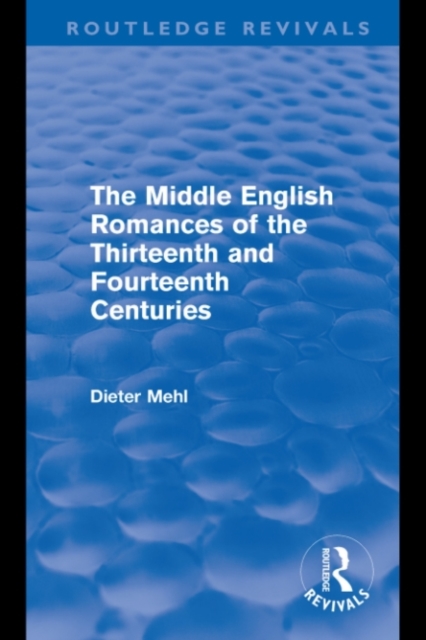 The Middle English Romances of the Thirteenth and Fourteenth Centuries (Routledge Revivals), PDF eBook