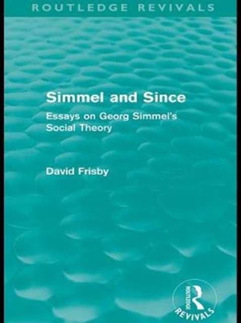 Simmel and Since (Routledge Revivals) : Essays on Georg Simmel's Social Theory, PDF eBook