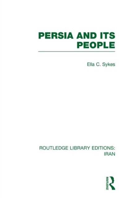 Persia and its People (RLE Iran A), PDF eBook