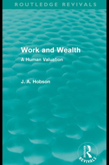 Work and Wealth (Routledge Revivals) : A Human Valuation, EPUB eBook