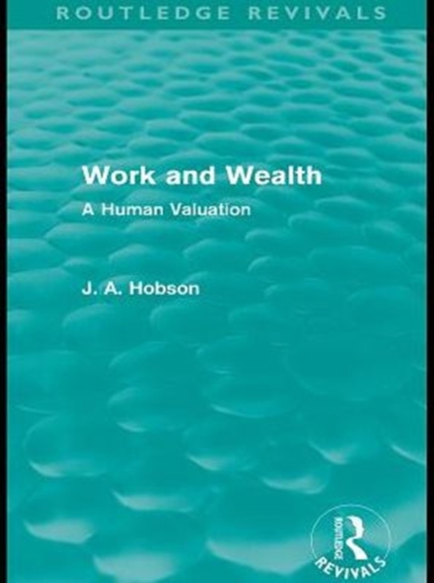 Work and Wealth (Routledge Revivals) : A Human Valuation, PDF eBook