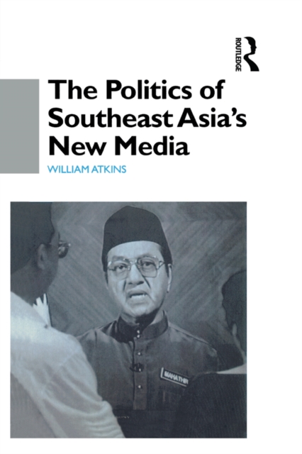 The Politics of Southeast Asia's New Media, EPUB eBook