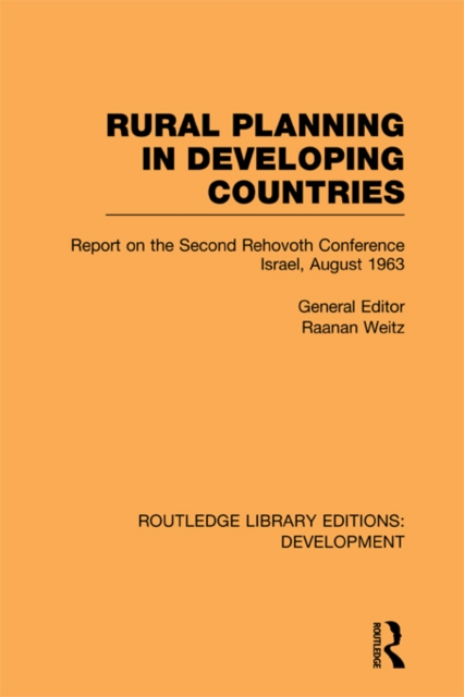 Rural Planning in Developing Countries : Report on the Second Rehovoth Conference Israel, August 1963, EPUB eBook