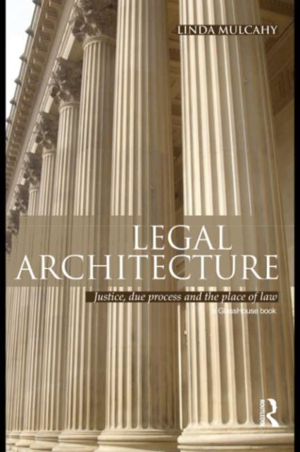 Legal Architecture : Justice, Due Process and the Place of Law, EPUB eBook