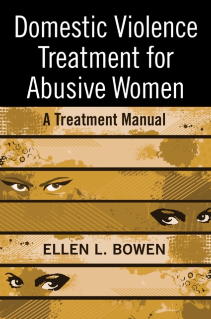 Domestic Violence Treatment for Abusive Women : A Treatment Manual, PDF eBook