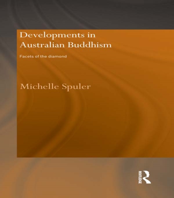 Developments in Australian Buddhism : Facets of the Diamond, PDF eBook
