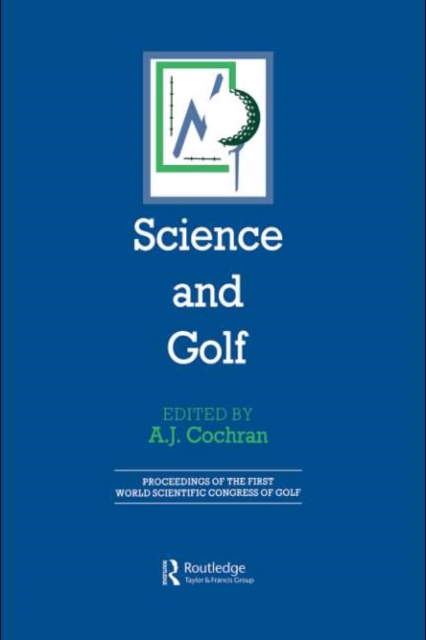 Science and Golf (Routledge Revivals) : Proceedings of the First World Scientific Congress of Golf, EPUB eBook