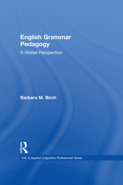 English Grammar Pedagogy : A Global Perspective, PDF eBook