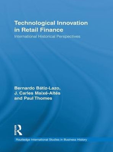 Technological Innovation in Retail Finance : International Historical Perspectives, PDF eBook