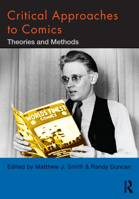 Critical Approaches to Comics : Theories and Methods, PDF eBook