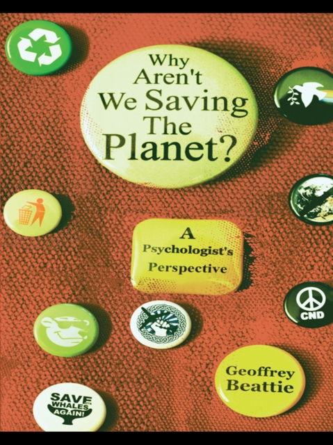 Why Aren't We Saving the Planet? : A Psychologist's Perspective, EPUB eBook