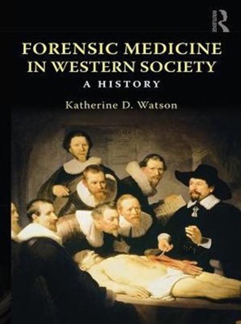 Forensic Medicine in Western Society : A History, PDF eBook