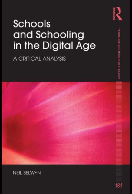 Schools and Schooling in the Digital Age : A Critical Analysis, EPUB eBook