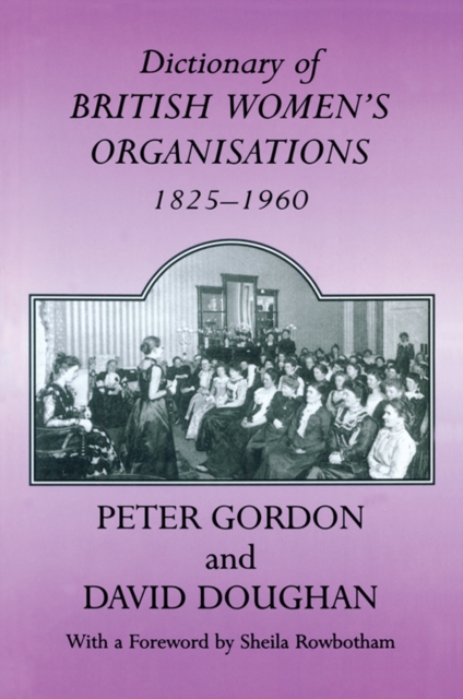 Dictionary of British Women's Organisations, 1825-1960, EPUB eBook
