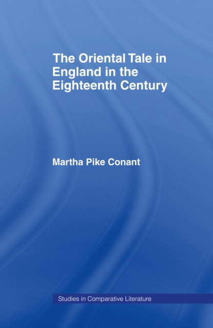 The Oriental Tale in England in the Eighteenth Century, PDF eBook