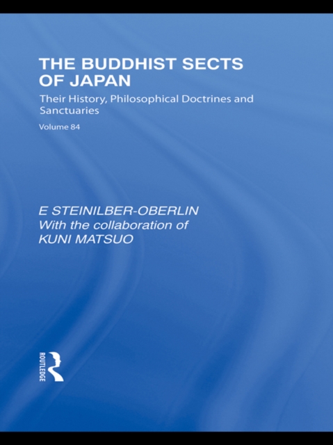 The Buddhist Sects of Japan : Their History, Philosophical Doctrines and Sanctuaries, EPUB eBook