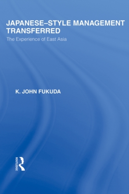 Japanese-Style Management Transferred : The Experience of East Asia, PDF eBook