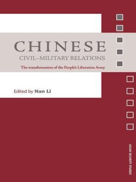 Chinese Civil-Military Relations : The Transformation of the People's Liberation Army, PDF eBook