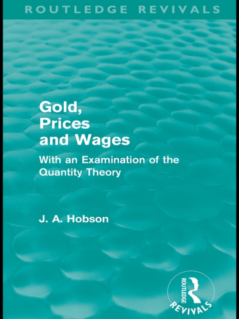 Gold Prices and Wages (Routledge Revivals), EPUB eBook