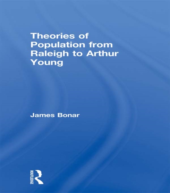 Theories of Population from Raleigh to Arthur Young, EPUB eBook