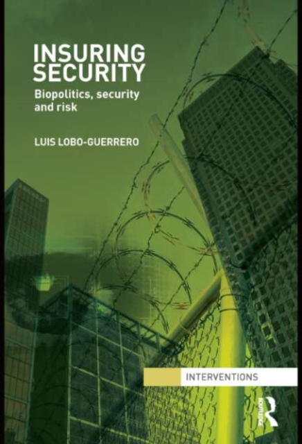 Insuring Security : Biopolitics, security and risk, EPUB eBook