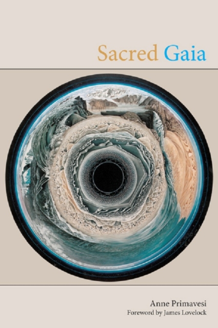 Sacred Gaia : Holistic Theology and Earth System Science, PDF eBook