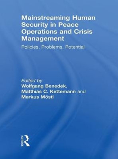 Mainstreaming Human Security in Peace Operations and Crisis Management : Policies, Problems, Potential, PDF eBook