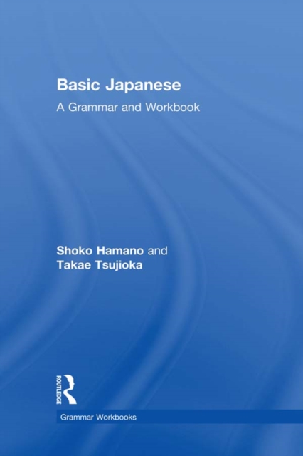 Basic Japanese : A Grammar and Workbook, EPUB eBook