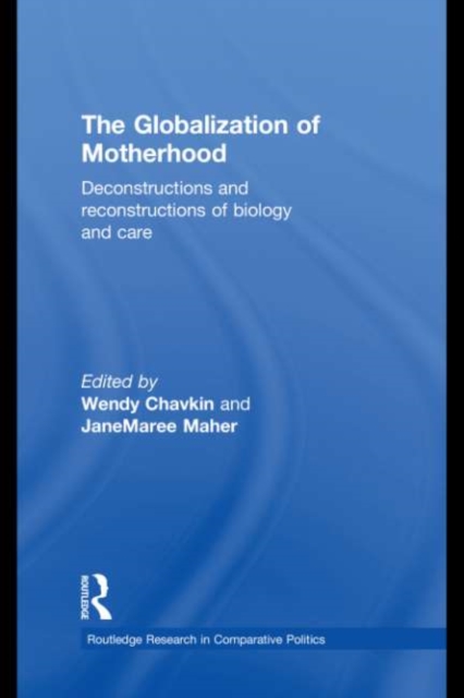 The Globalization of Motherhood : Deconstructions and reconstructions of biology and care, EPUB eBook