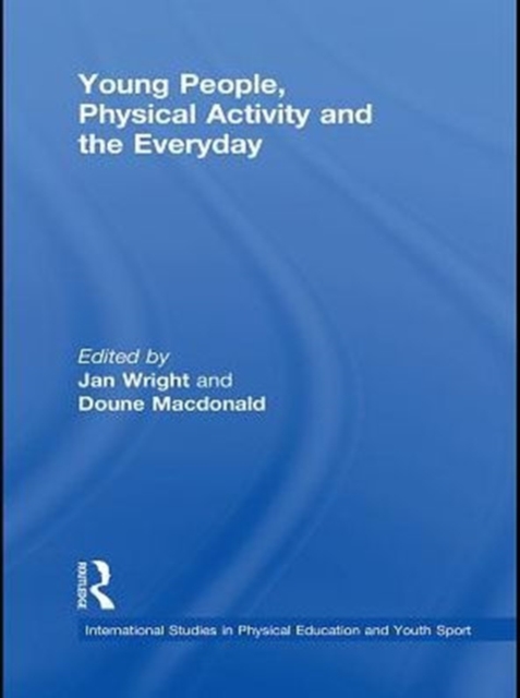 Young People, Physical Activity and the Everyday, PDF eBook