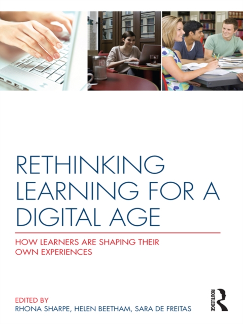 Rethinking Learning for a Digital Age : How Learners are Shaping their Own Experiences, EPUB eBook