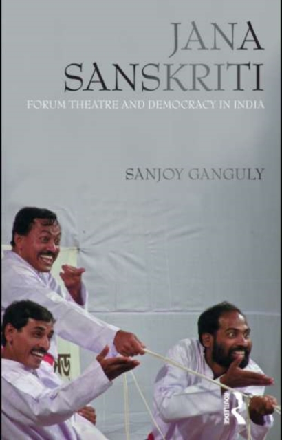 Jana Sanskriti : Forum Theatre and Democracy in India, EPUB eBook