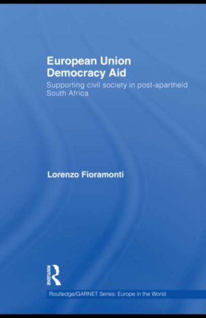 European Union Democracy Aid : Supporting civil society in post-apartheid South Africa, EPUB eBook